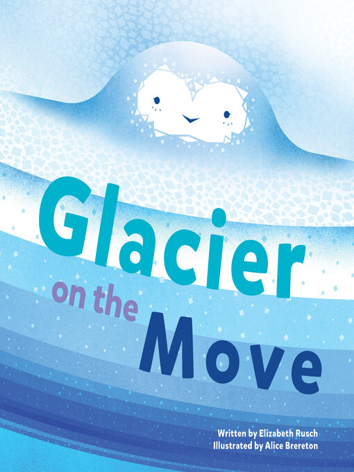 Title details for Glacier on the Move by Elizabeth Rusch - Wait list